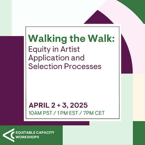 Walking the Walk: Equity in Artist Application and Selection Processes graphic in green and purple