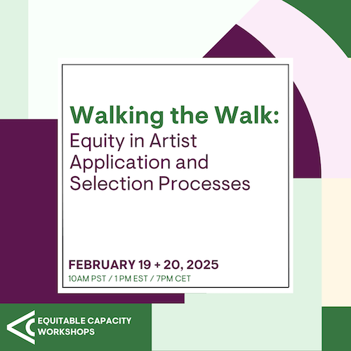 Graphic promoting ACA's Equitable Capacity Workshop Walking the Walk: Equity in Artist Application and Selection Processes