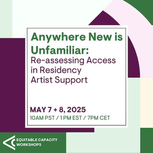 Anywhere New is Unfamiliar: Re-assessing Access in Residency Artist Support