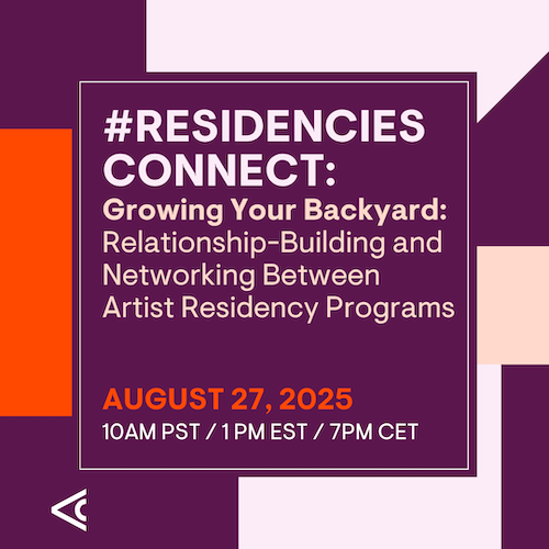 #ResidenciesConnect: Growing Your Backyard: Relationship-building and Networking Between Artist Residency Programs