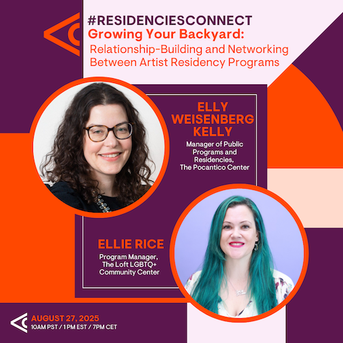 #ResidenciesConnect Growing Your Own Backyard: Relationship-Building and Networking Between Artist Residency Programs
