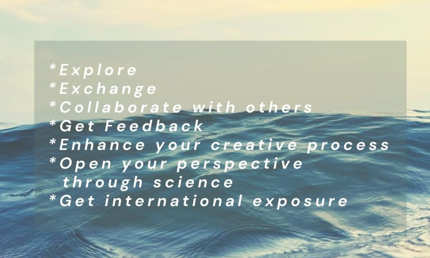 image, why? explore, exchange, collaborate with others, get feedback, enhance your creative process, open your perspective through science, get international exposure